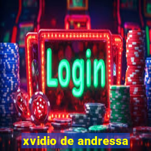 xvidio de andressa